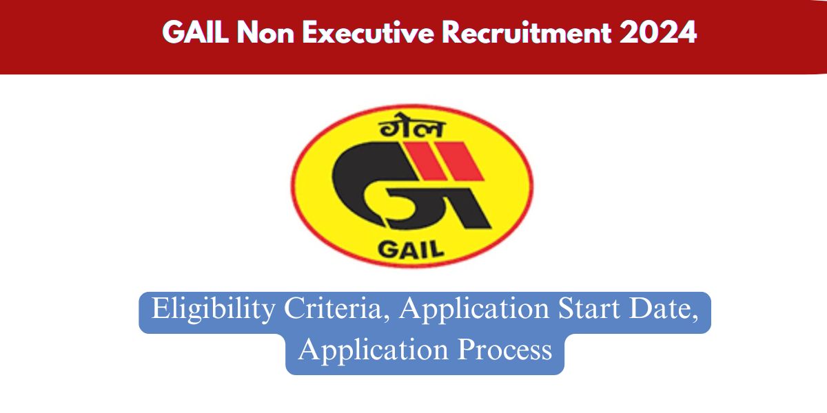 GAIL Non Executive Recruitment 2024