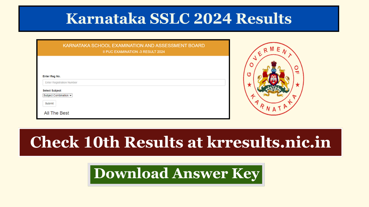 Karnataka SSLC Exam 3 Results 2024 Download Answer Key & Check 10th Results at krresults.nic.in