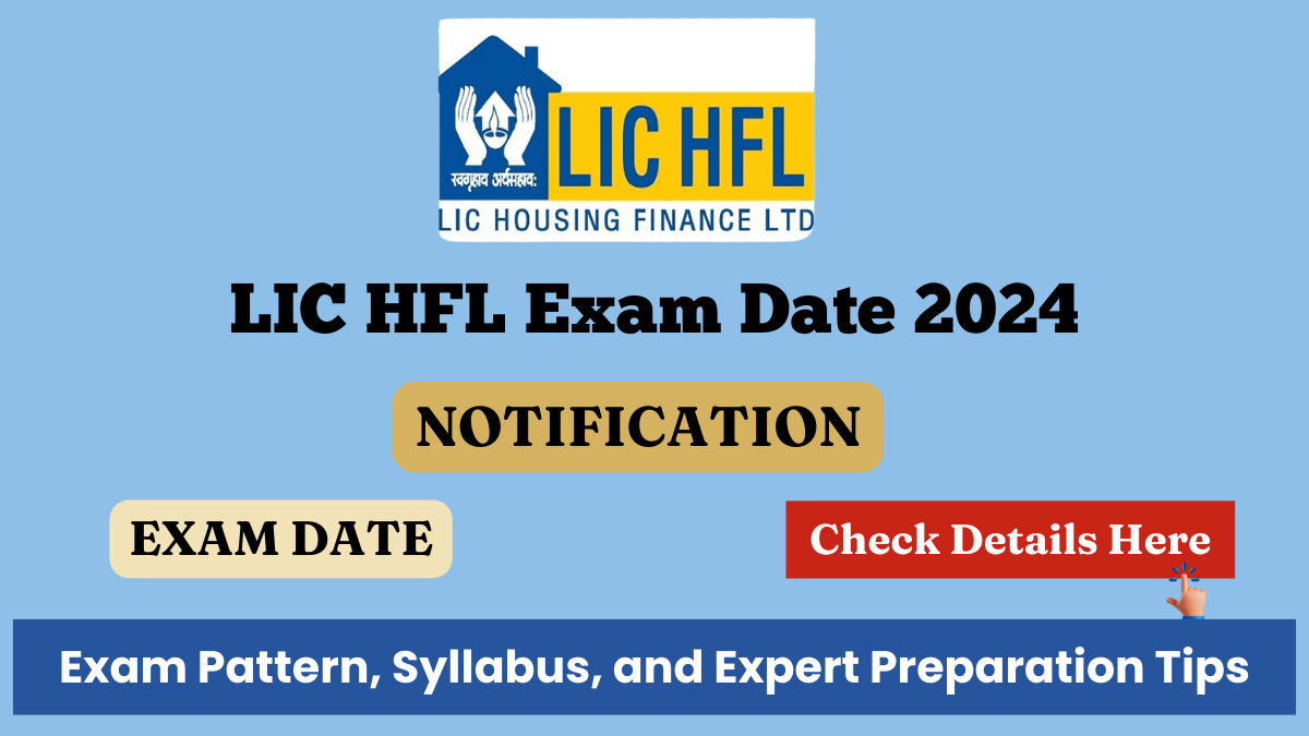 LIC HFL Exam Date 2024