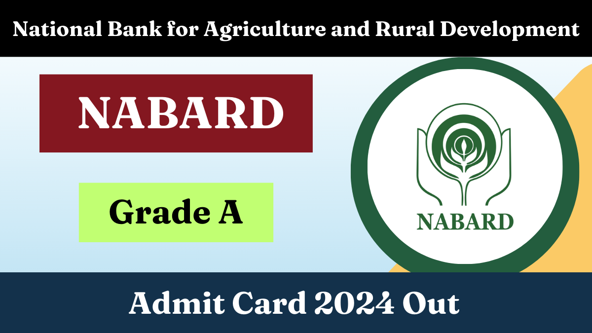 NABARD Grade A Admit Card 2024