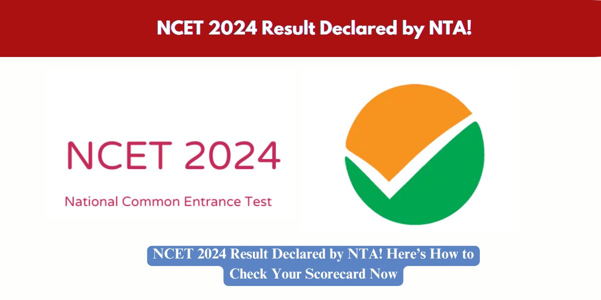 NCET 2024 Result Declared by NTA!