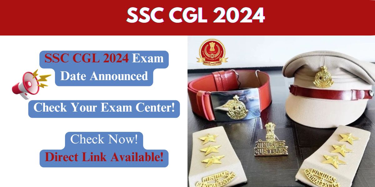 SSC CGL 2024 Exam Date Announced