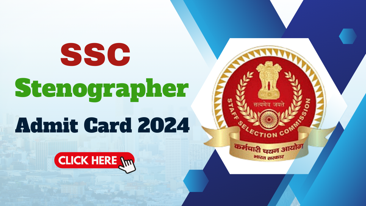 SSC Stenographer Admit Card 2024