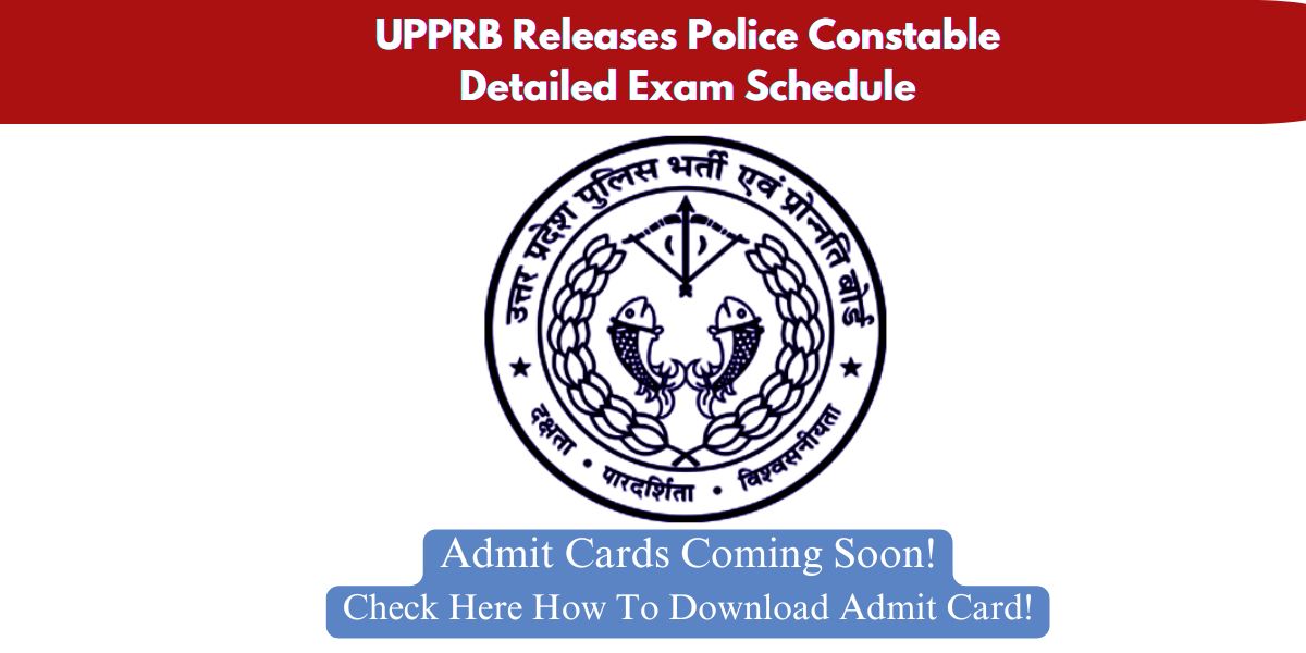 UPPRB Police Constable Detailed Exam Schedule Released