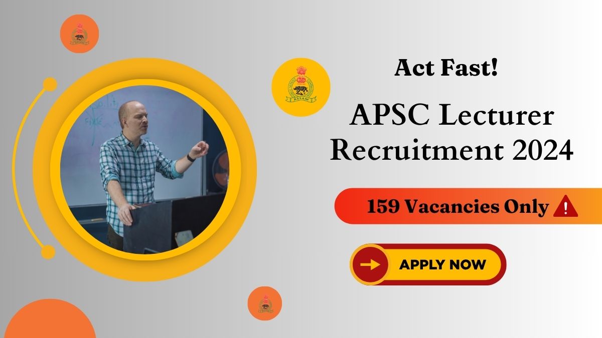 🔥 Act Fast! APSC Lecturer Recruitment 2024: 159 Vacancies Only – Apply Now Before It's Too Late! 📚