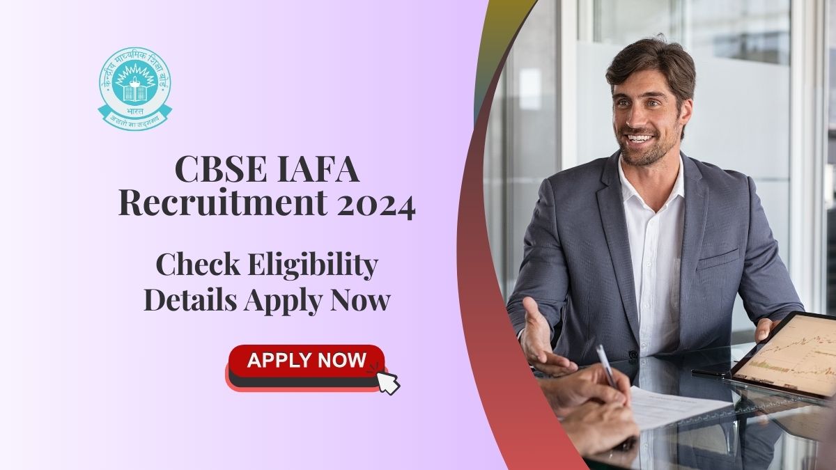 CBSE IAFA Recruitment 2024: Check Eligibility Details Apply Now