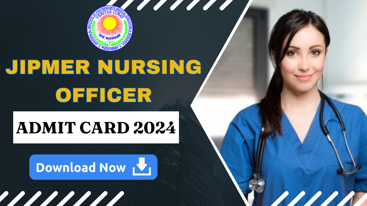 JIPMER Nursing Officer Admit Card 2024