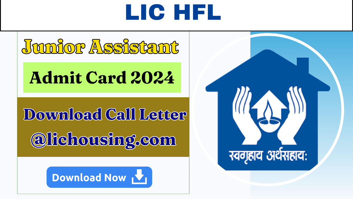 LIC HFL Junior Assistant Admit Card 2024